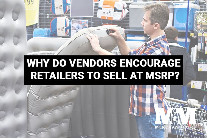 Why Do Vendors Encourage Retailers to Sell at MSRP?